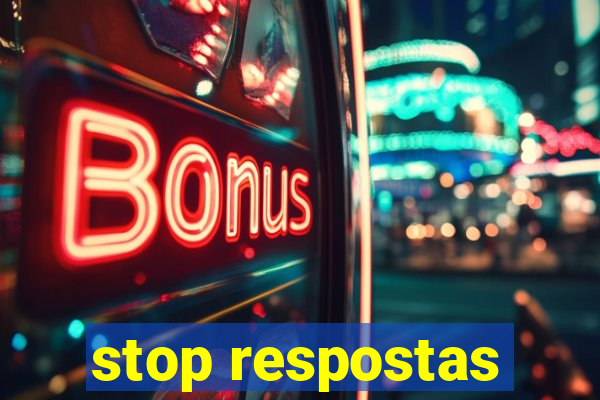 stop respostas